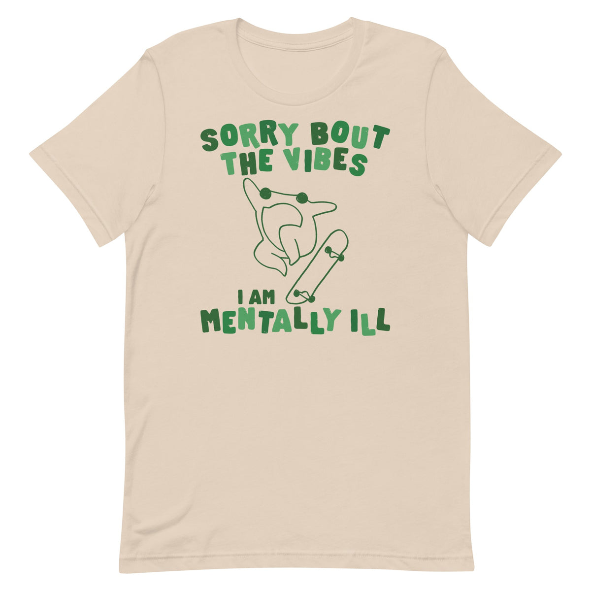 Sorry About The Vibes I'm Mentally Ill Unisex