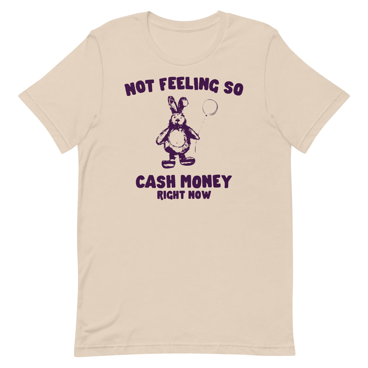 Not Feeling So Cash Money Unisex