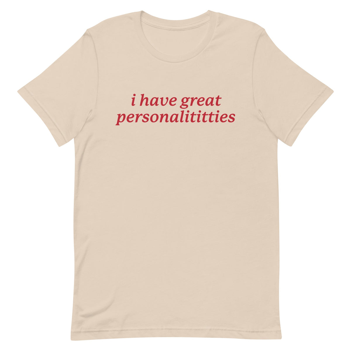 I Have Great Personalititties Unisex