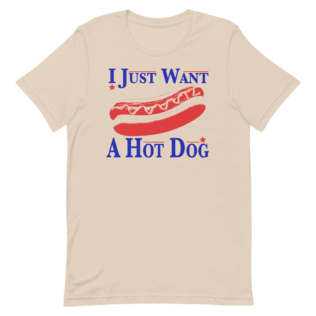 I Just Want a Hot Dog Unisex