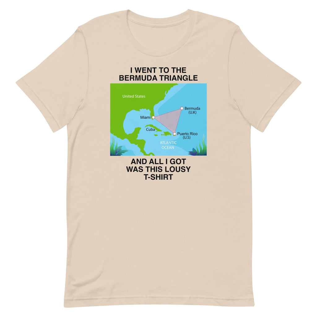 I Went to the Bermuda Triangle Unisex