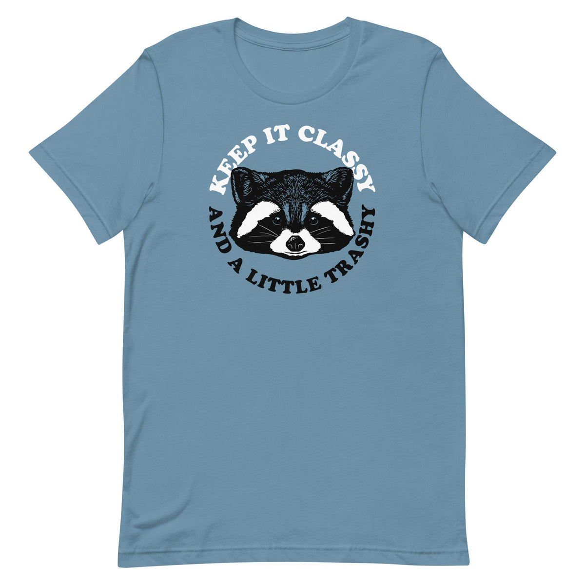 Keep It Classy And A Little Trashy Men's Signature Tee