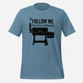 Follow Me For More Smoking Tips Funny BBQ Tee