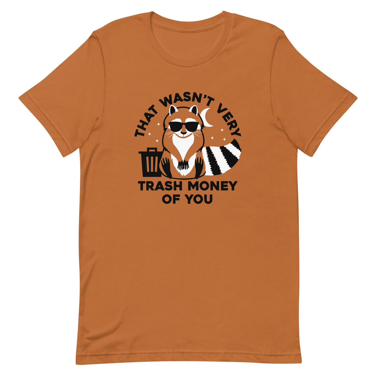 That Wasn't Very Trash Money Of You Men's Signature Tee