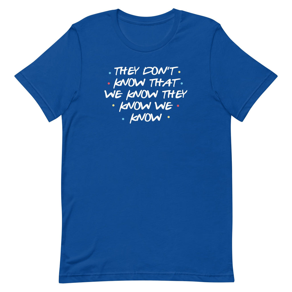 They Don't Know That We Know Men's Signature Tee
