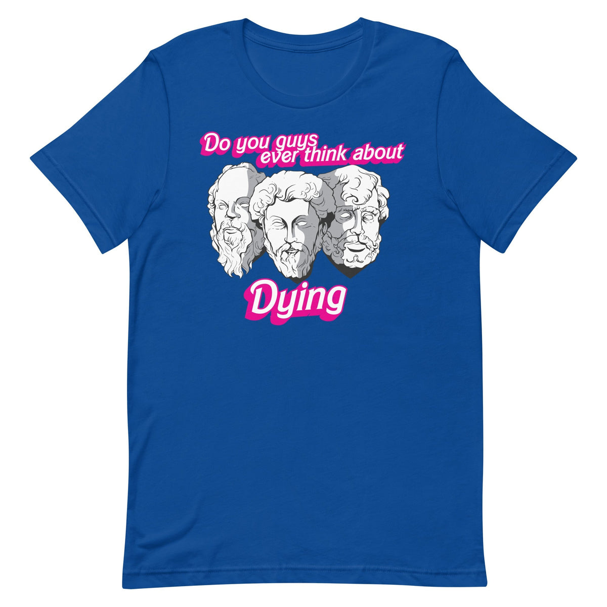 Do You Guys Ever Think About Dying (Philosophers) Unisex