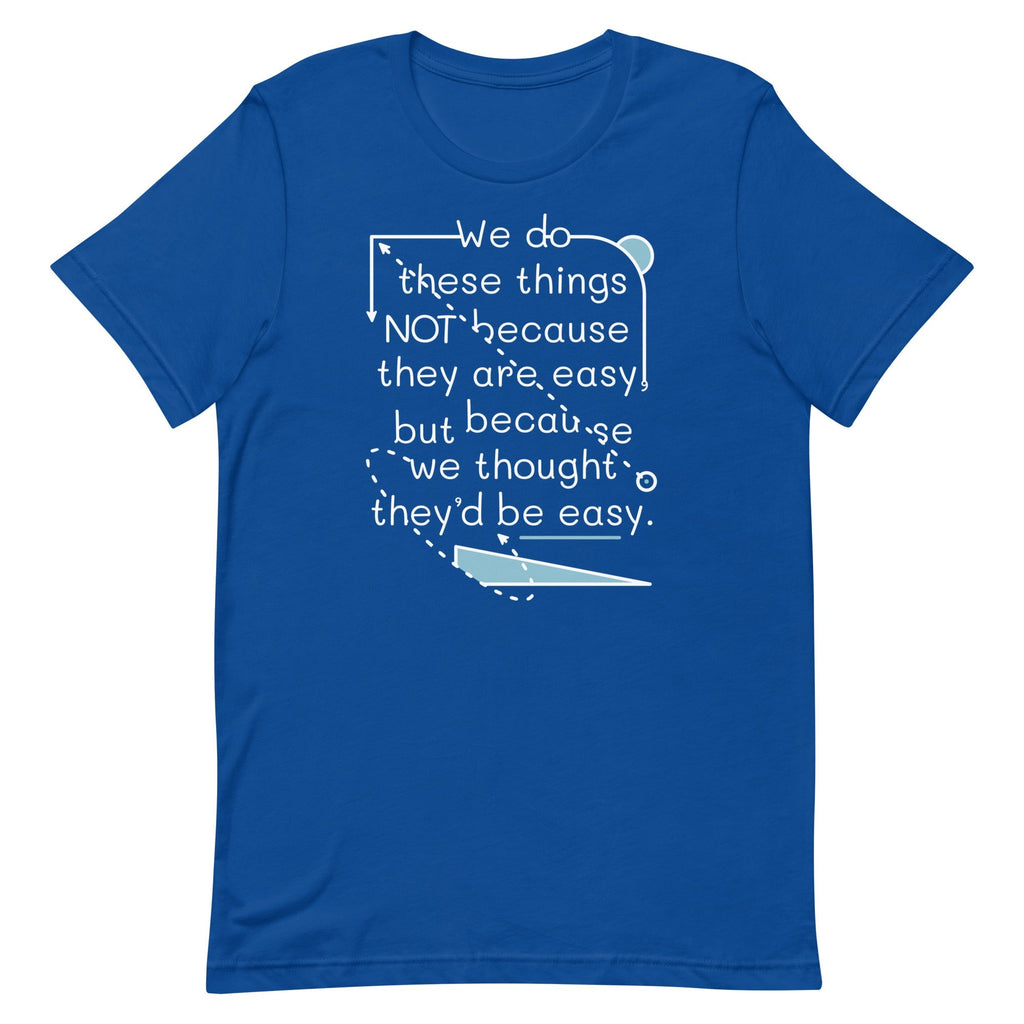We Do These Things Not Because They Are Easy Men's Signature Tee
