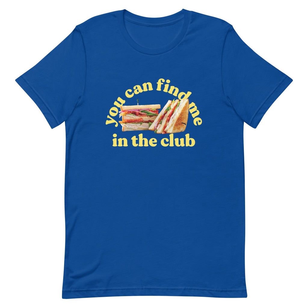 You Can Find Me In The Club Men's Signature Tee