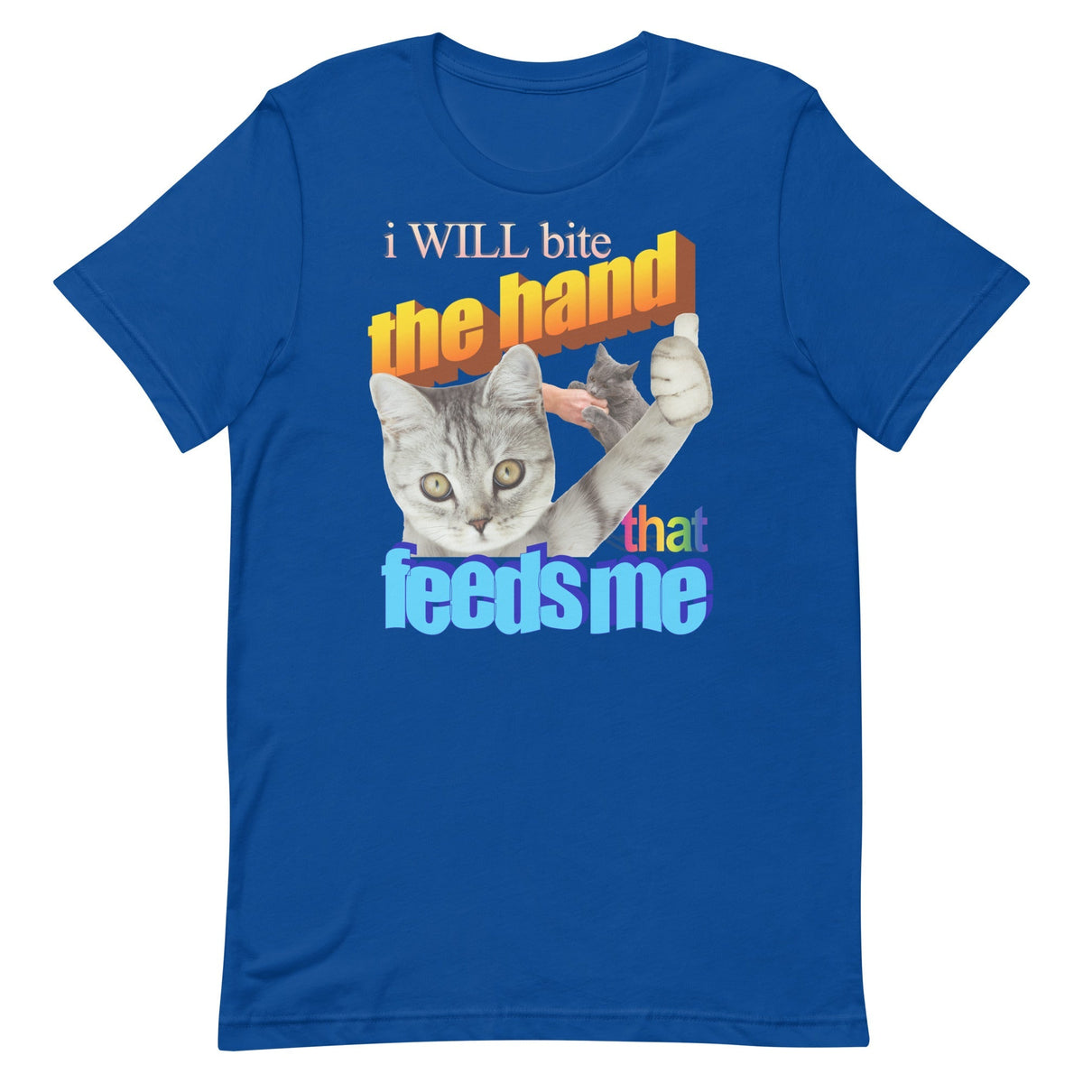 I WILL Bite the Hand That Feeds Me Unisex