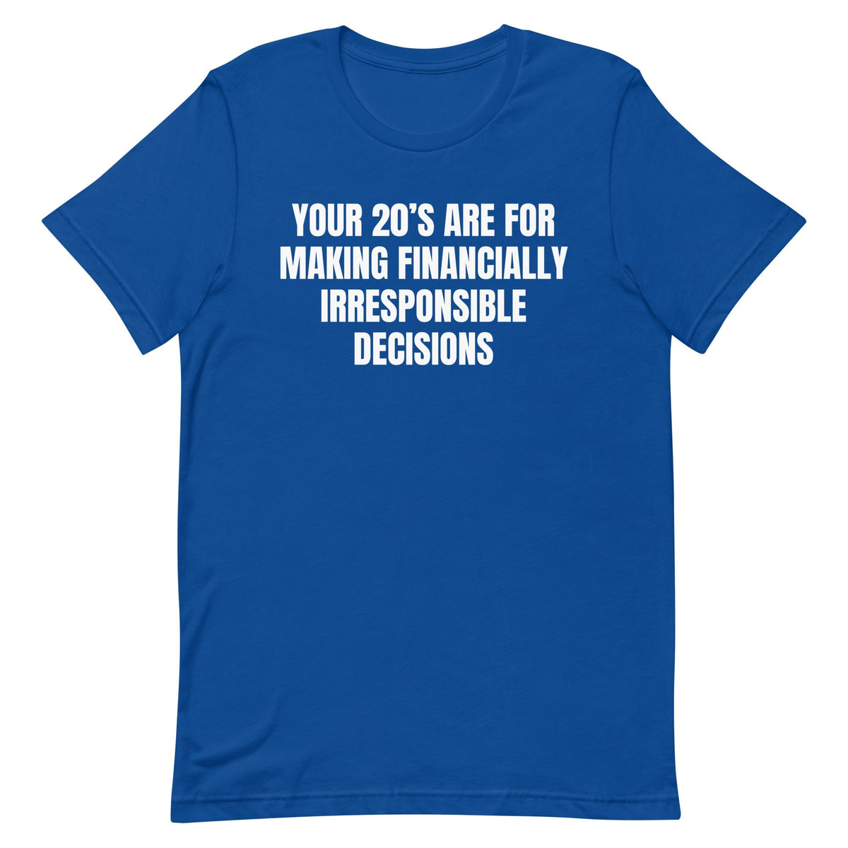 Financially Irresponsible Decisions Unisex