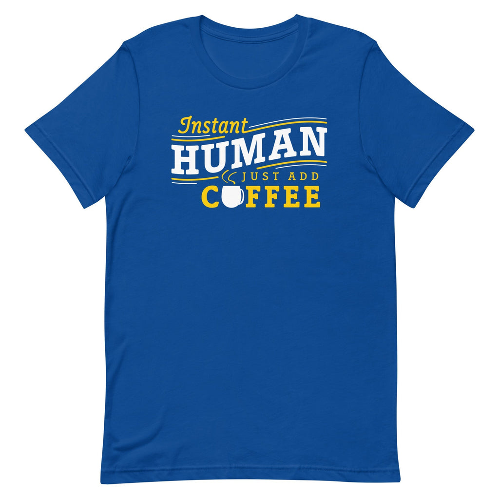 Instant Human Just Add Coffee Men's Signature Tee