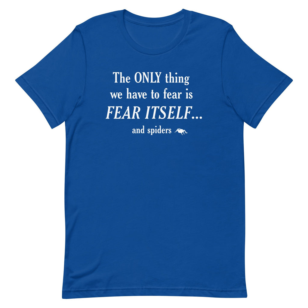 The Only Thing We Have To Fear Men's Signature Tee