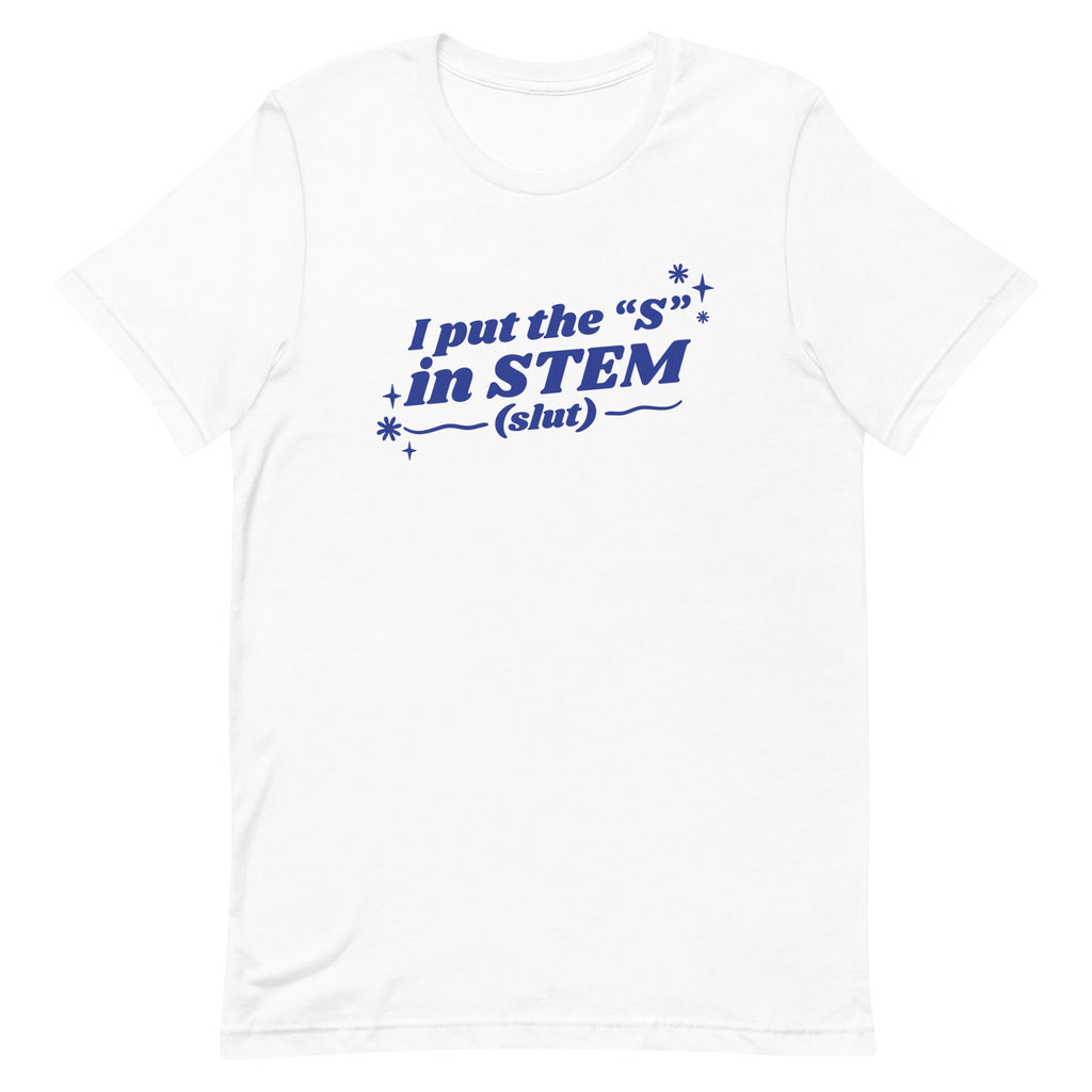 I Put the "S" in STEM Unisex