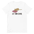 Let Him Cook Unisex