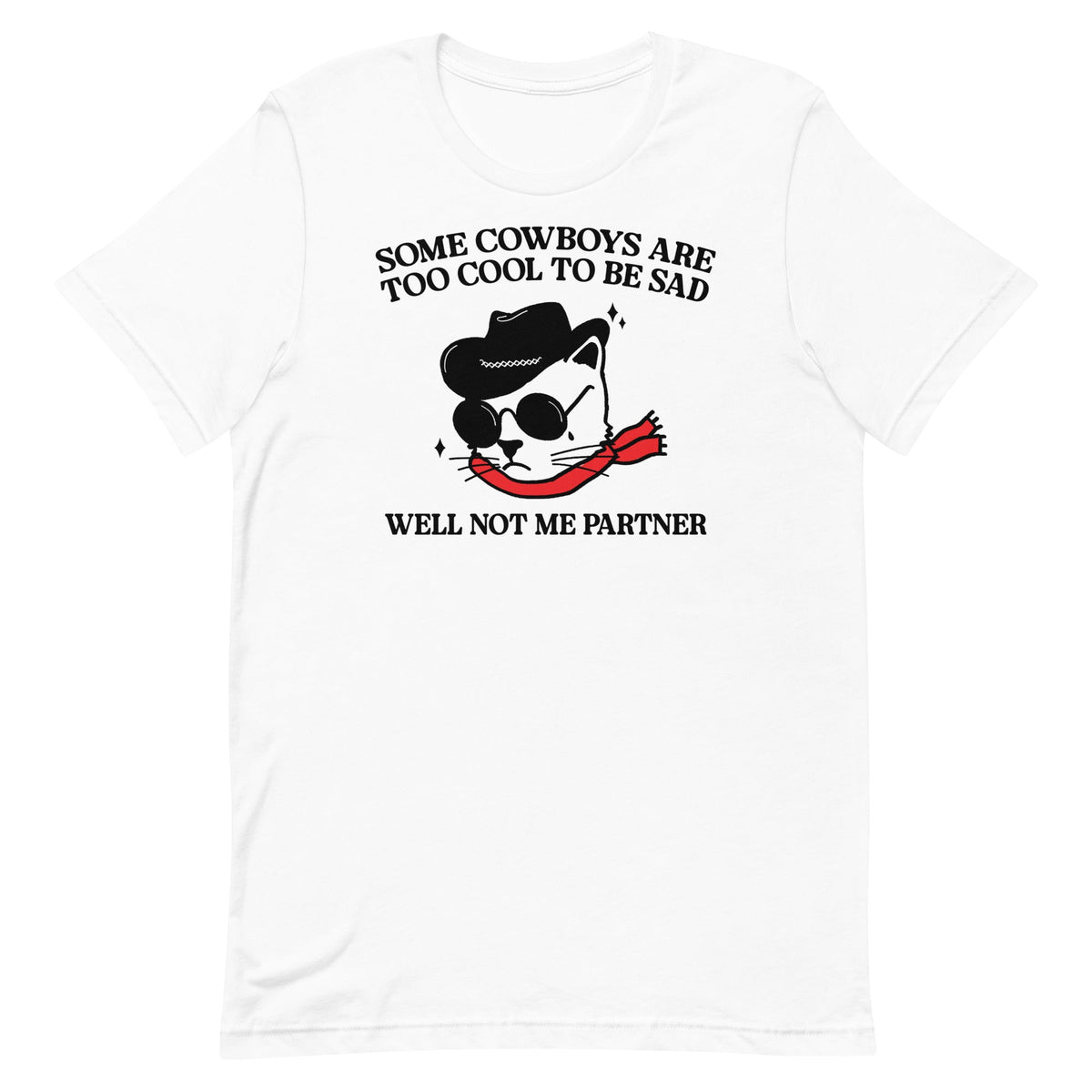 Some Cowboys Are Too Cool to be Sad Unisex