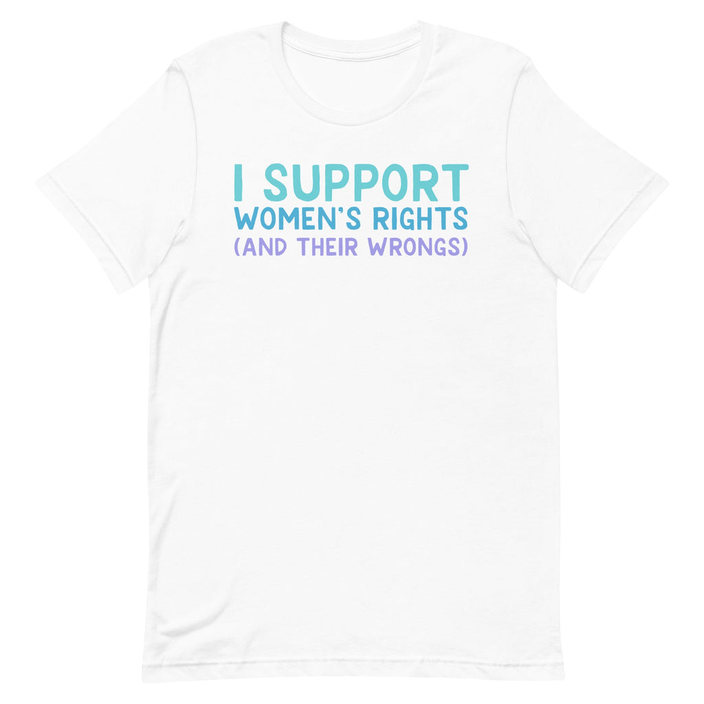 I Support Women's Rights (and Wrongs) Unisex V2