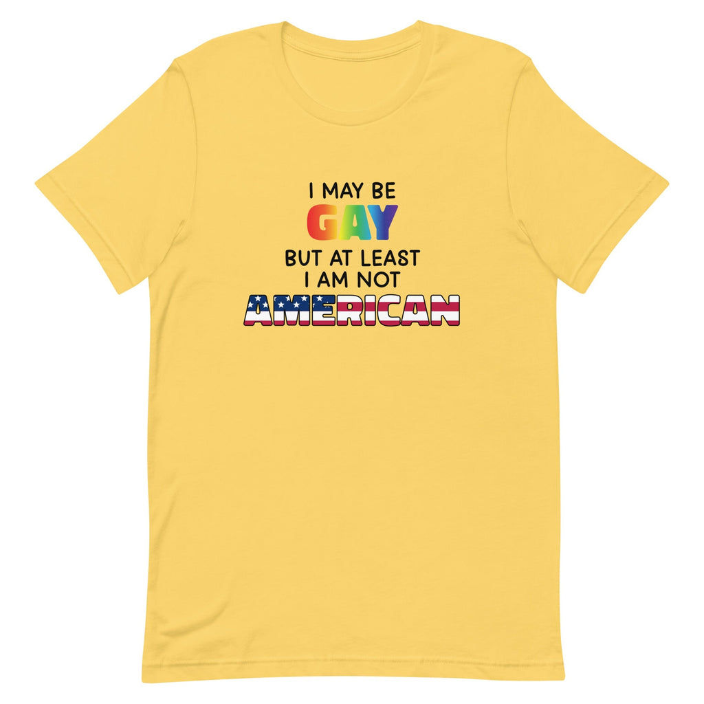 I May Be Gay (American) Unisex