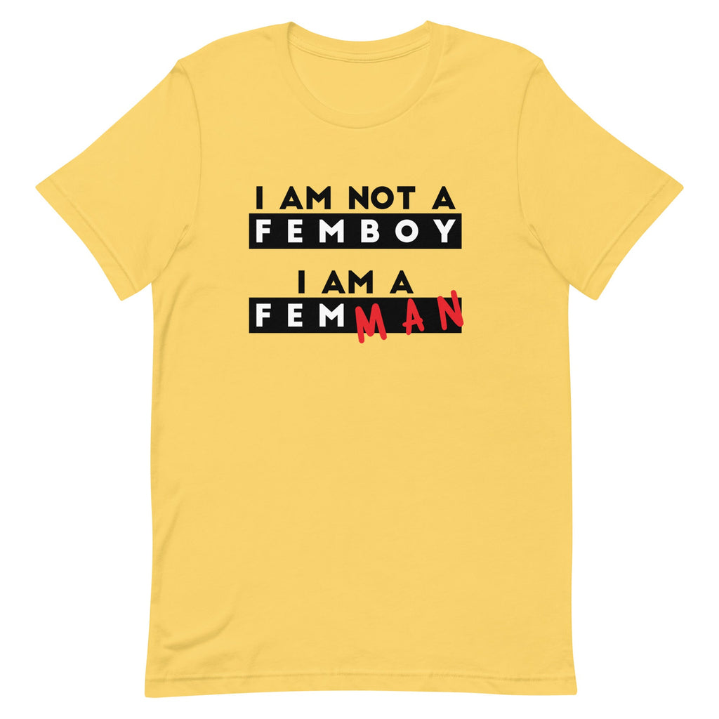 I Am Not a Femboy I Am a Femman Unisex