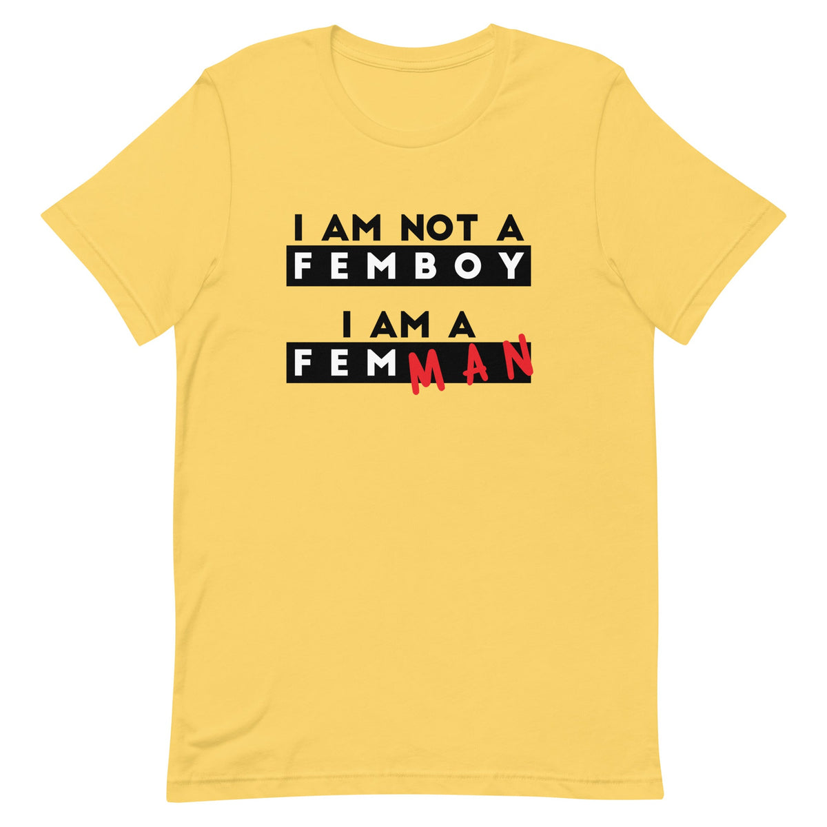 I Am Not a Femboy I Am a Femman Unisex