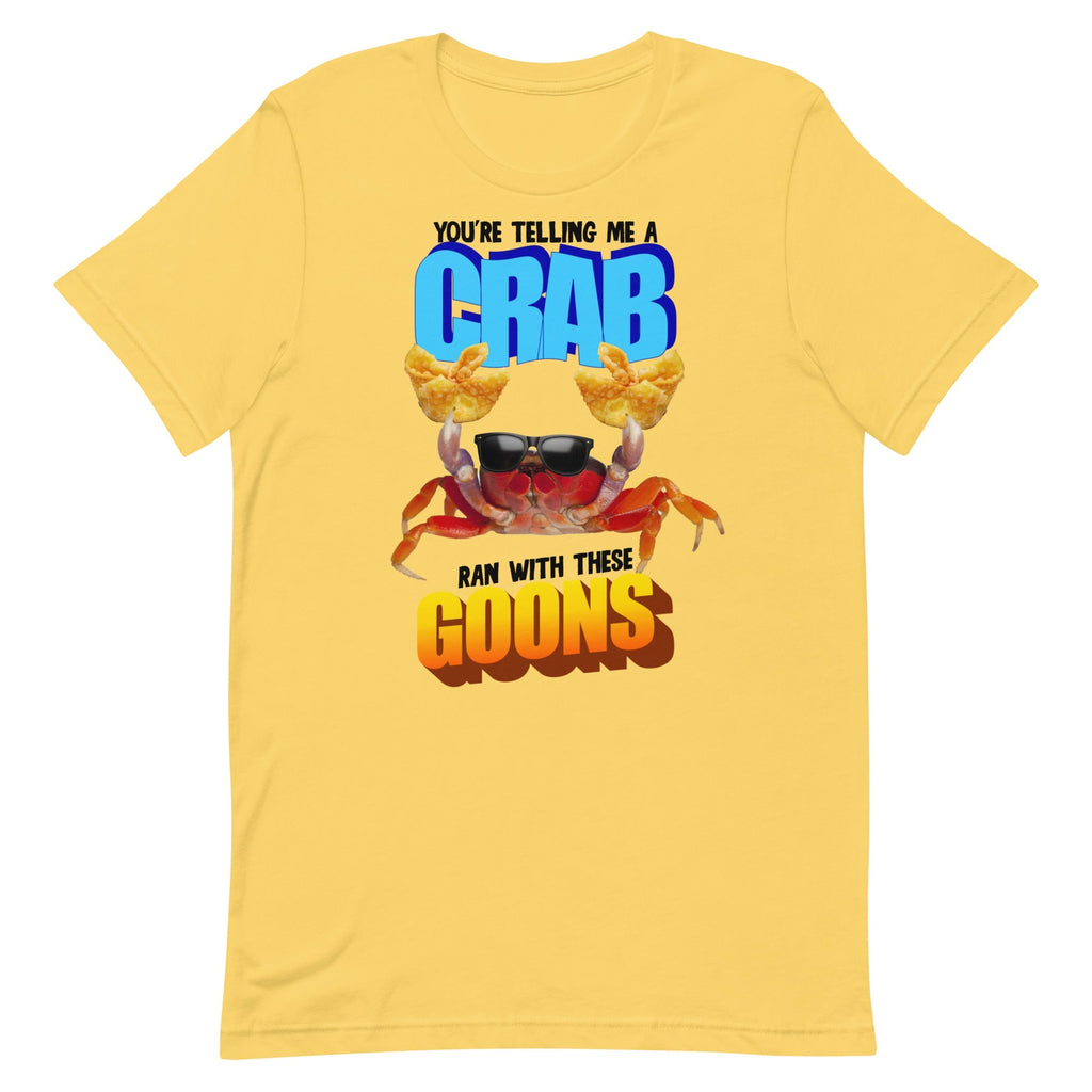 A Crab Ran With These Goons Unisex