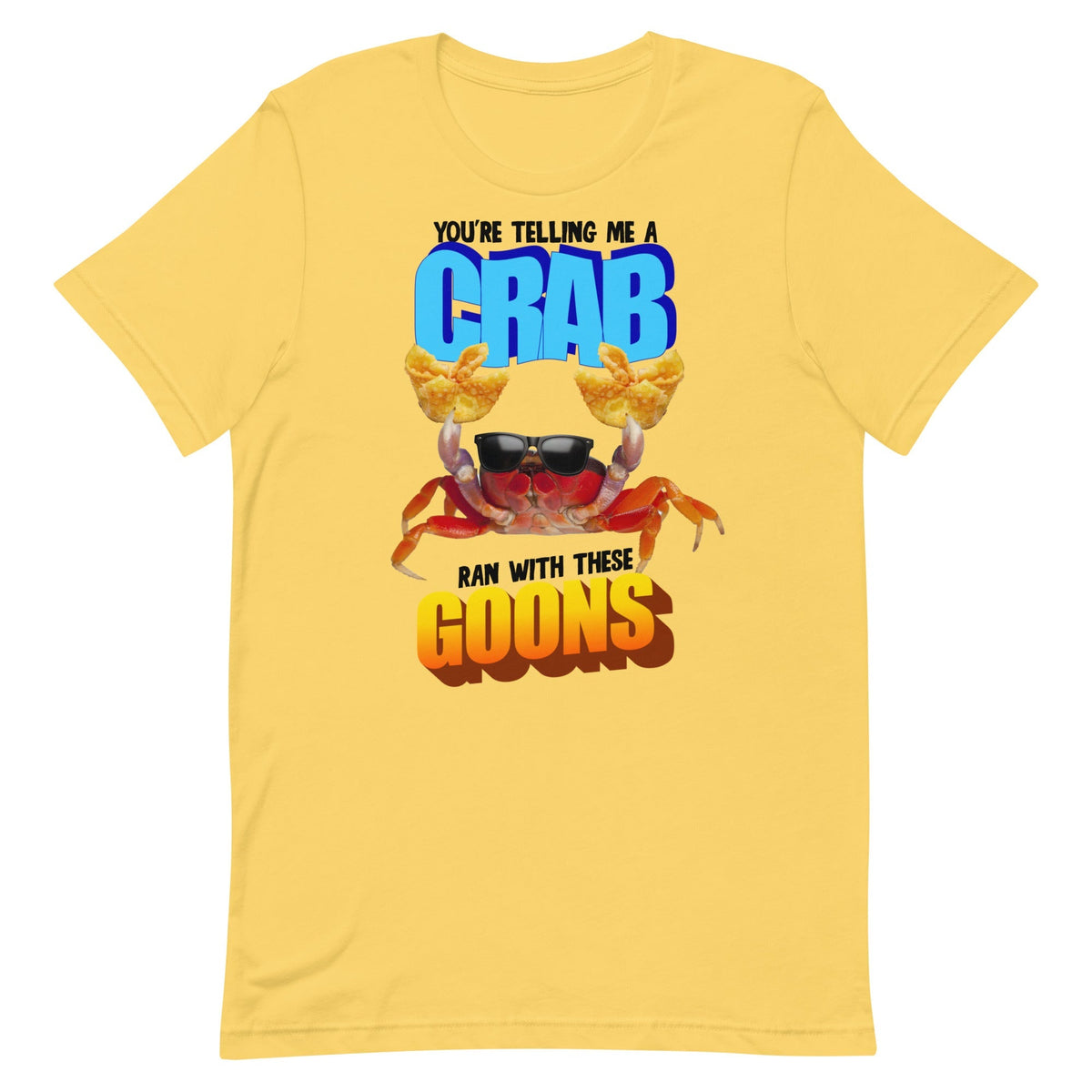 A Crab Ran With These Goons Unisex