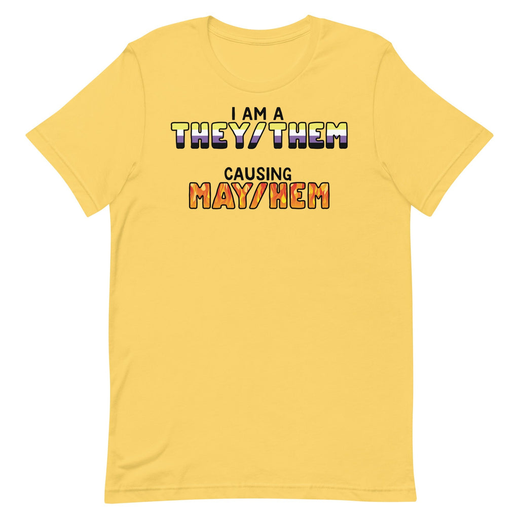 I Am A They/Them Causing Mey/Hem Unisex