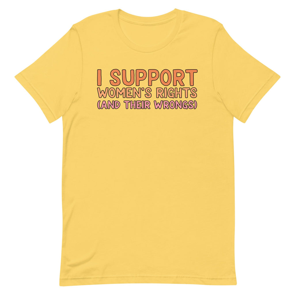 I Support Women's Rights (and Wrongs) Unisex V1