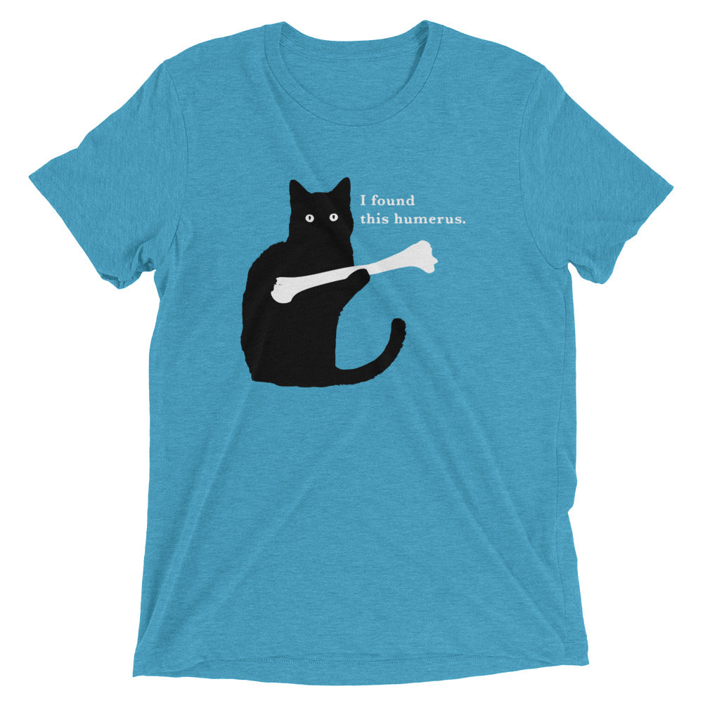 I Found This Humerus Men's Tri-Blend Tee