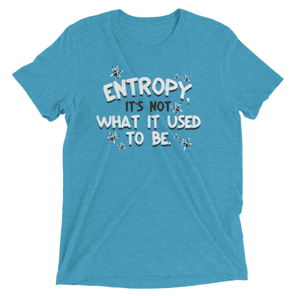 Entropy, It's Not What It Used To Be Men's Tri-Blend Tee