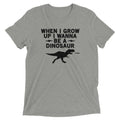 When I Grow Up I Wanna Be A Dinosaur Men's Tri-Blend Tee
