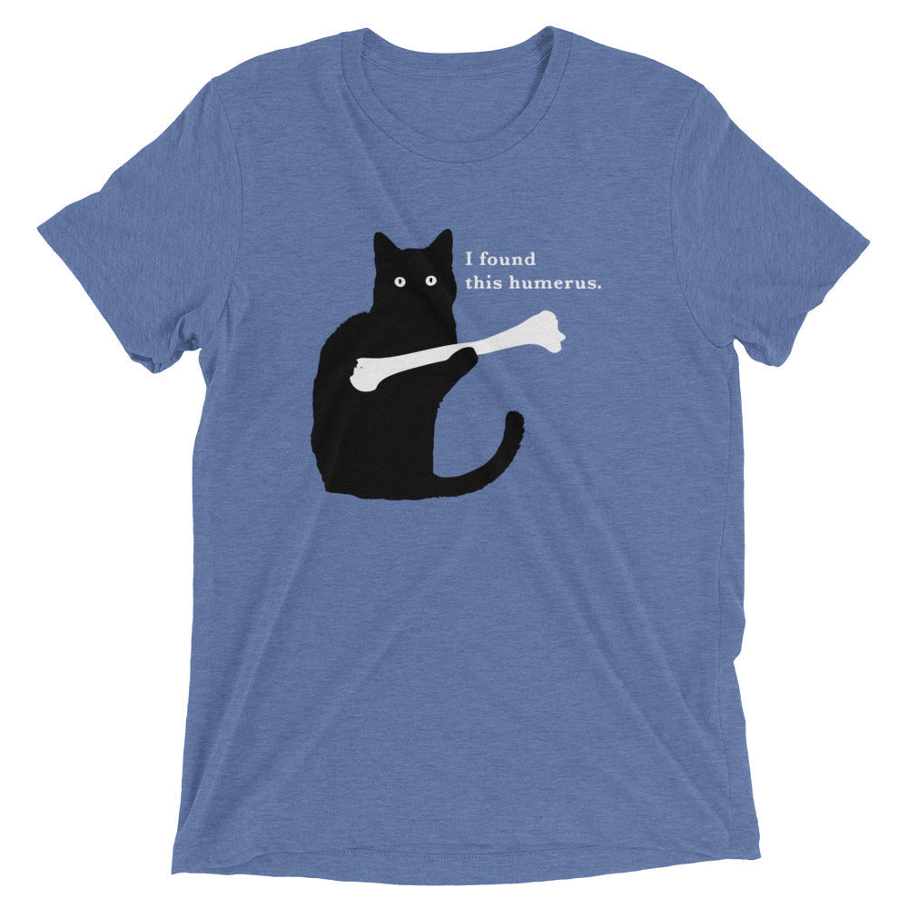 I Found This Humerus Men's Tri-Blend Tee