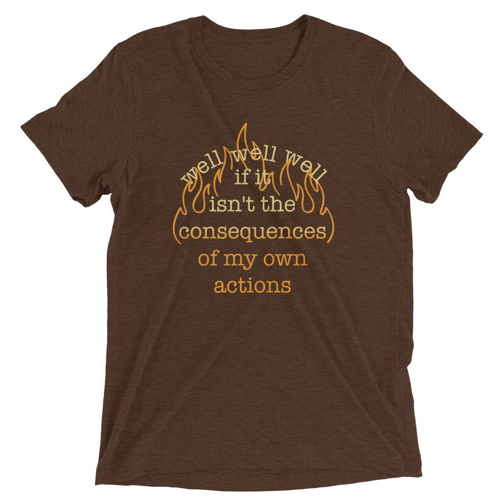The Consequences Of My Own Actions Men's Tri-Blend Tee