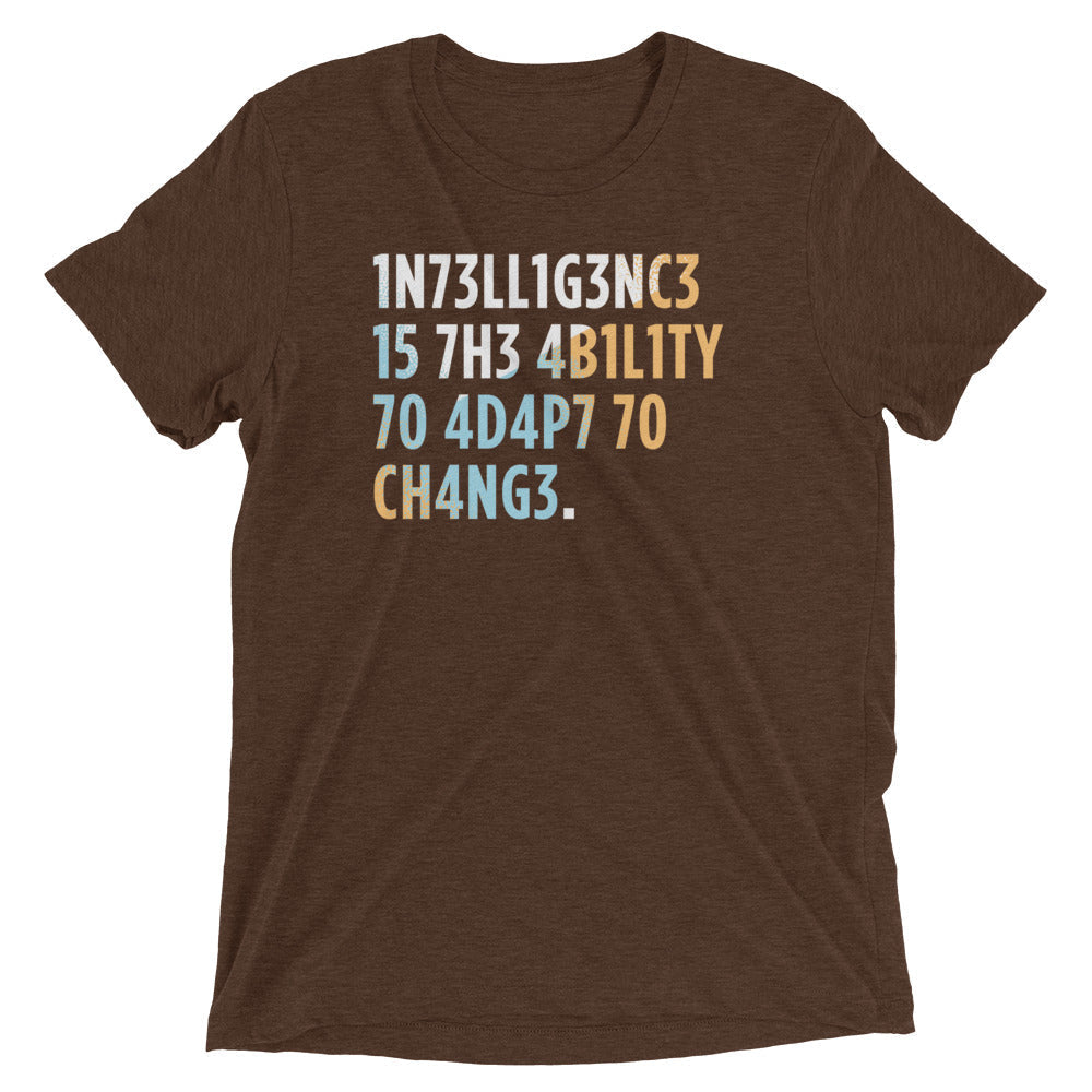 Intelligence is The Ability To Adapt Men's Tri-Blend Tee
