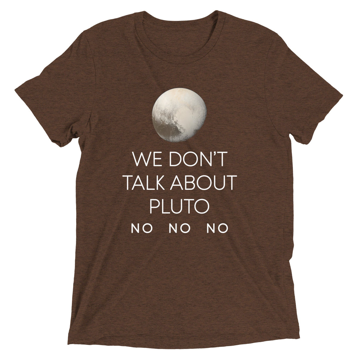 We Don't Talk About Pluto Men's Tri-Blend Tee