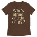 Who's Afraid Of Little Ol' Bee? Men's Tri-Blend Tee