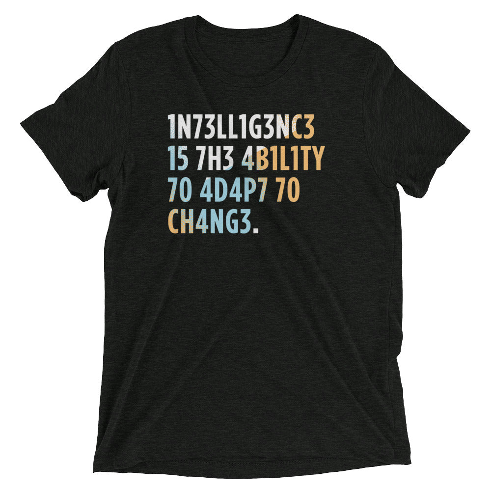 Intelligence is The Ability To Adapt Men's Tri-Blend Tee