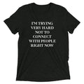 Trying Very Hard Not To Connect Men's Tri-Blend Tee