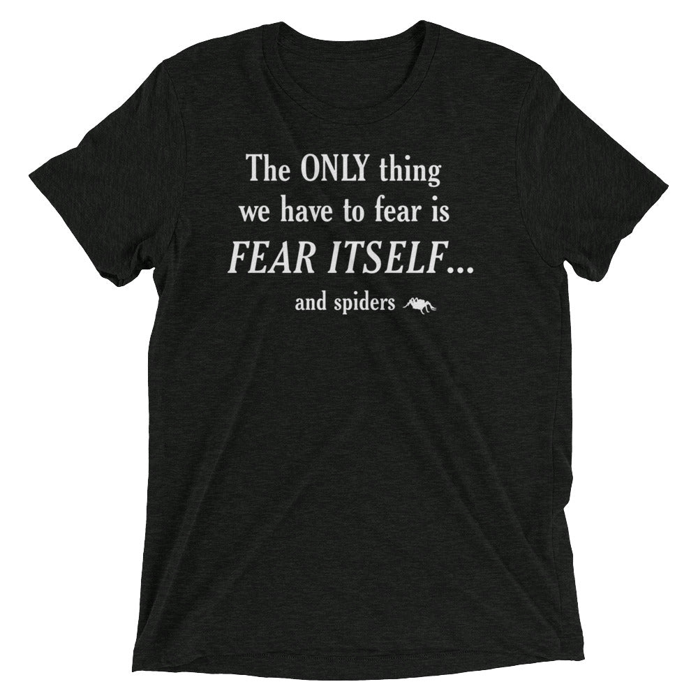 The Only Thing We Have To Fear Men's Tri-Blend Tee