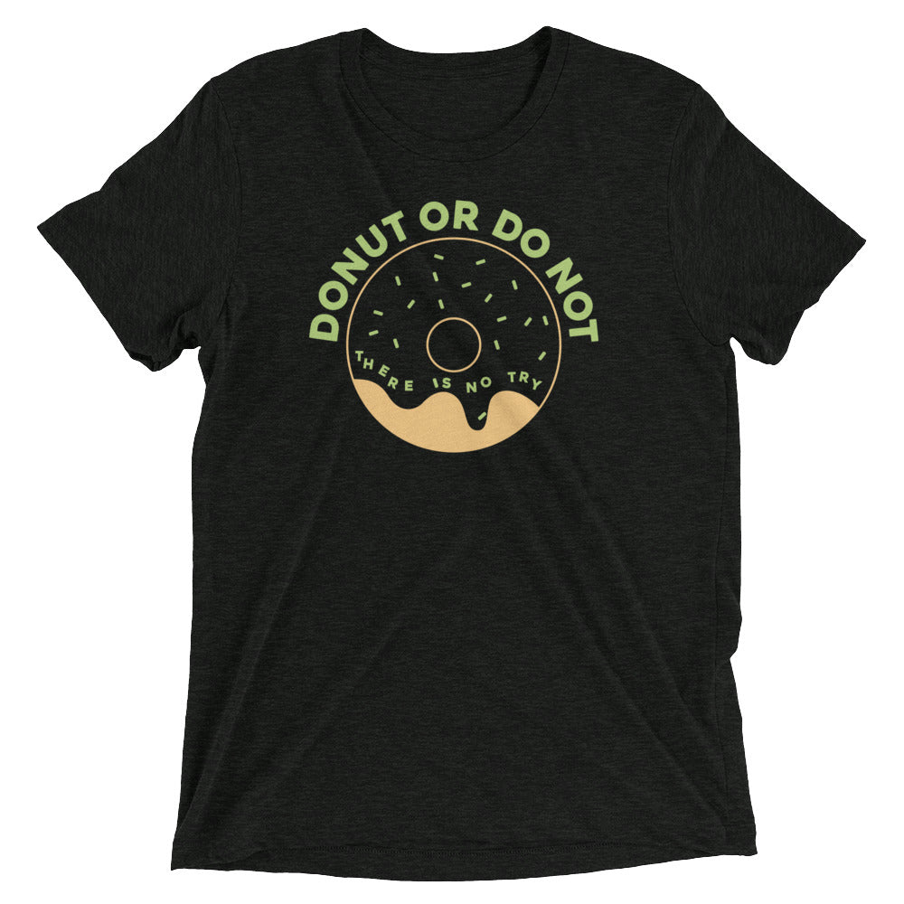 Donut Or Do Not Men's Tri-Blend Tee
