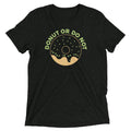 Donut Or Do Not Men's Tri-Blend Tee