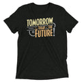 Tomorrow, The Today Of The Future Men's Tri-Blend Tee