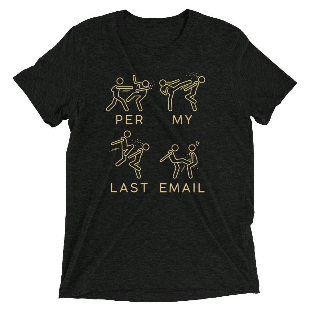 Per My Last Email Men's Tri-Blend Tee