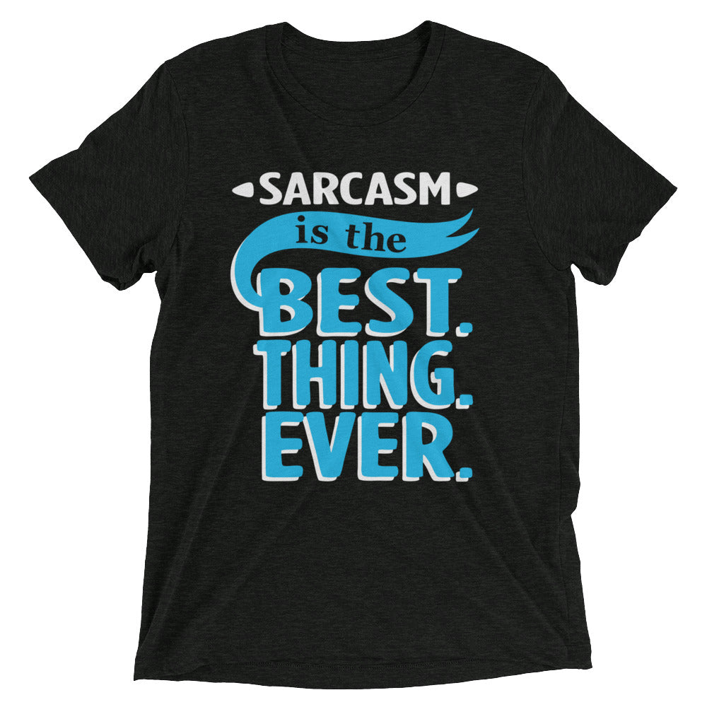 Sarcasm Is The Best Thing Men's Tri-Blend Tee