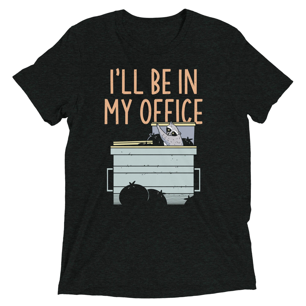 I'll Be In My Office Men's Tri-Blend Tee