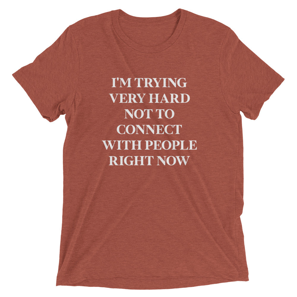 Trying Very Hard Not To Connect Men's Tri-Blend Tee