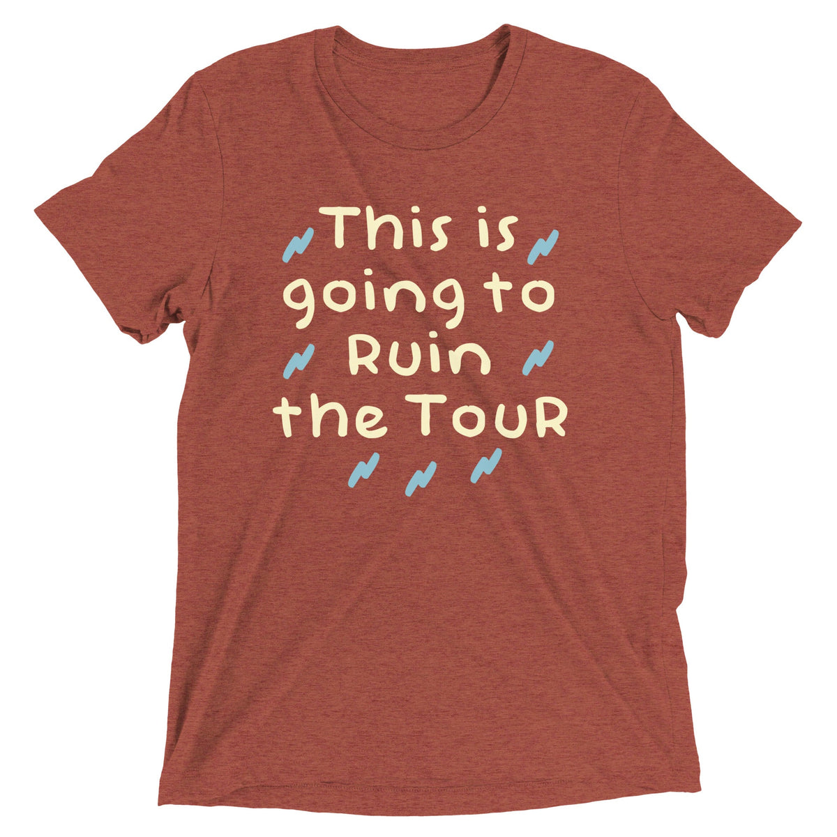 This Is Going To Ruin The Tour Men's Tri-Blend Tee