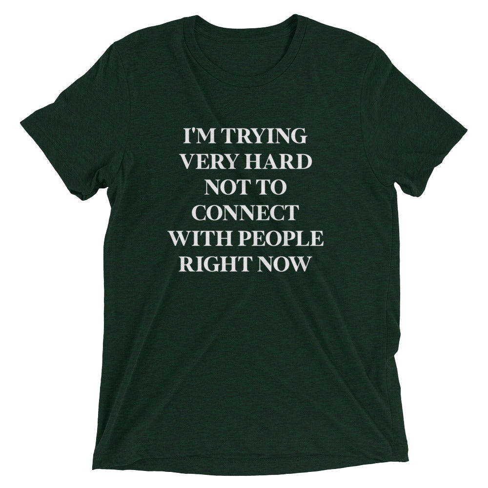Trying Very Hard Not To Connect Men's Tri-Blend Tee