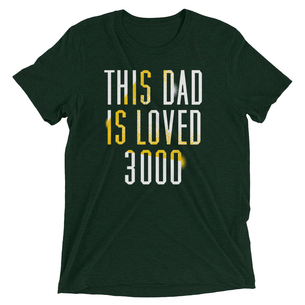 This Dad Is Loved 3000 Men's Tri-Blend Tee