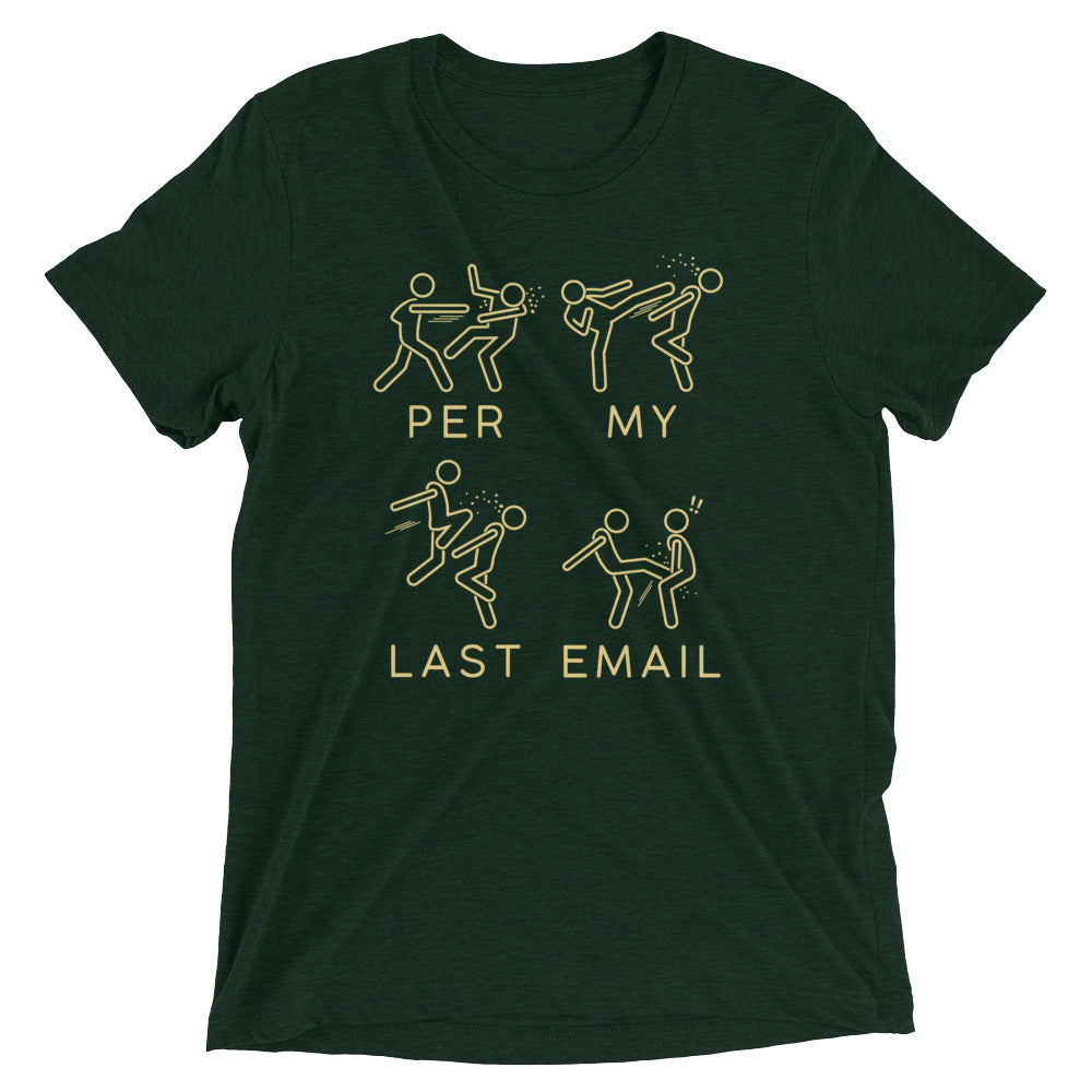 Per My Last Email Men's Tri-Blend Tee