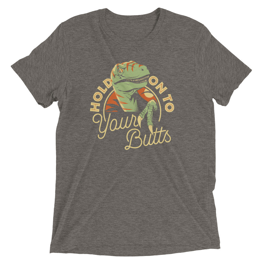 Hold On To Your Butts Men's Tri-Blend Tee